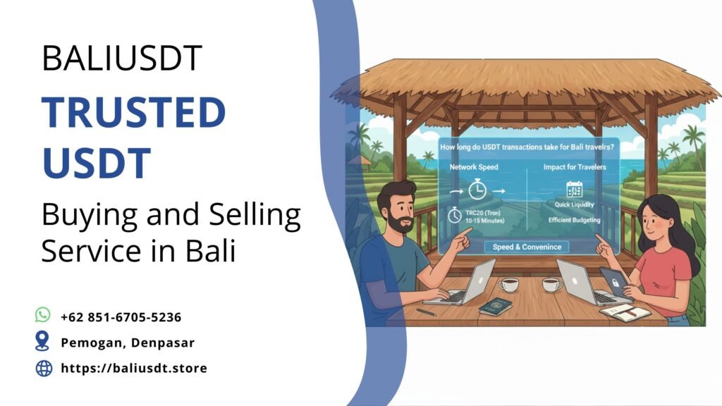 How long do USDT transactions take for Bali travelers? How long do USDT transactions take for Bali travelers?